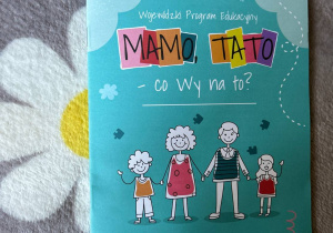Wojewódzki Program Edukacyjny "Mamo, tato- co Wy na to?"-gr.IV,V,VI